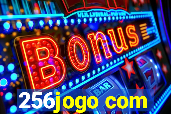 256jogo com